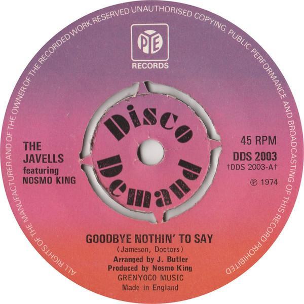 The Javells, Nosmo King - Goodbye Nothin' To Say