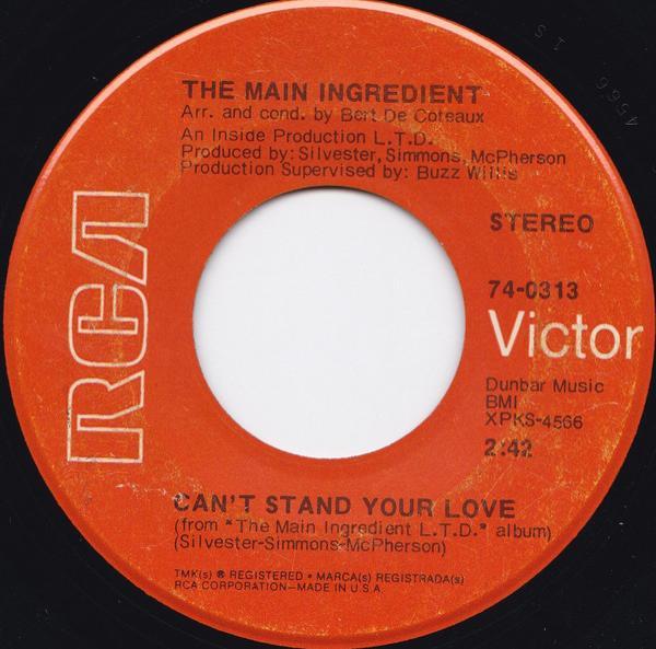 The Main Ingredient - Can't Stand Your Love / The Girl I Left Behind