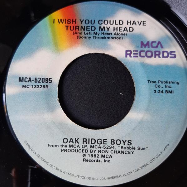 The Oak Ridge Boys - I Wish You Could Have Turned My Head (And Left My Heart Alone) / Back In Your Arms Again