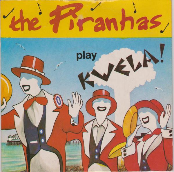 The Piranhas - Play Kwela!