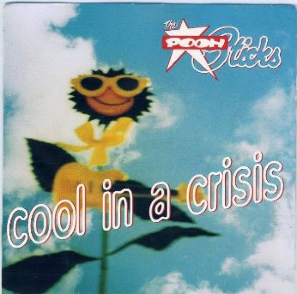 The Pooh Sticks - Cool In A Crisis
