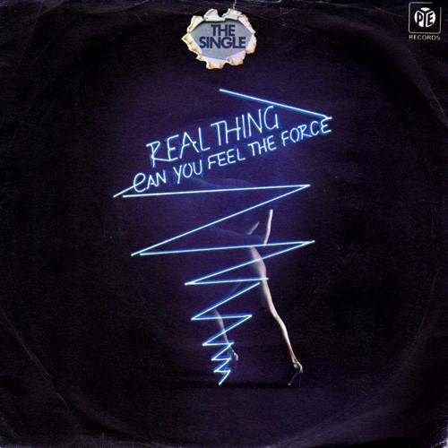 The Real Thing - Can You Feel The Force?