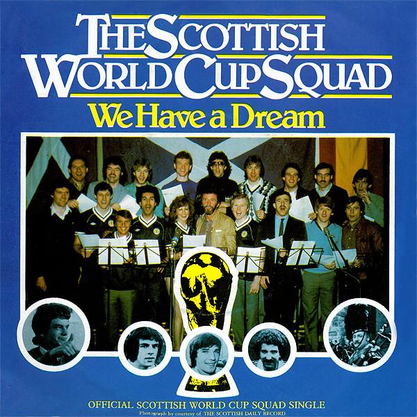 The Scottish World Cup Squad - We Have A Dream