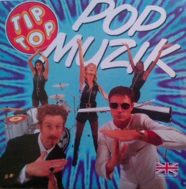 Tip Top  - Pop Muzik
