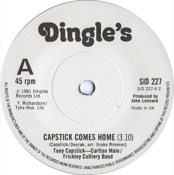 Tony Capstick, Carlton Main Frickley Colliery Band - Capstick Comes Home / The Sheffield Grinder