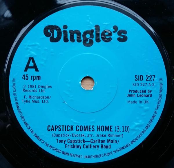 Tony Capstick, Carlton Main Frickley Colliery Band - Capstick Comes Home / The Sheffield Grinder