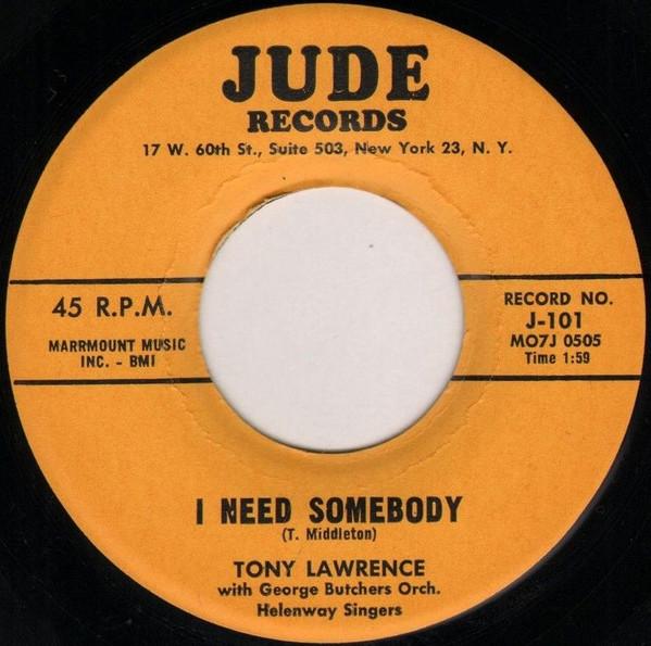 Tony Lawrence , George Butchers Orchestra, Helenway Singers - I Need Somebody