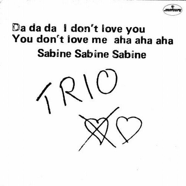 Trio - Da Da Da I Don't Love You You Don't Love Me / Sabine Sabine Sabine