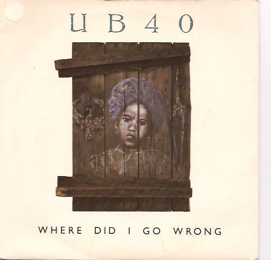 UB40 - Where Did I Go Wrong