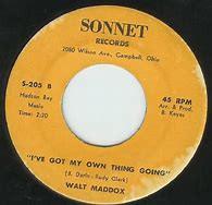 Walt Maddox - I'd Love You To Want Me/I've Got My Own Thing Going