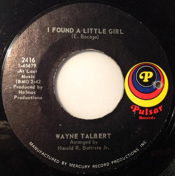 Wayne Talbert - I Found A Little Girl / I Put A Spell On You