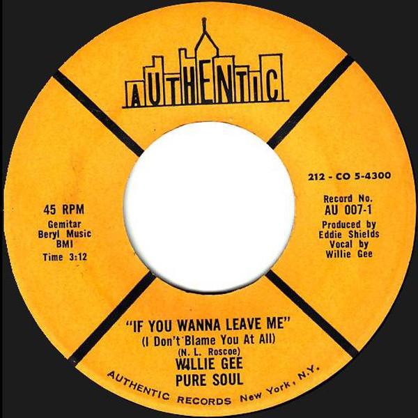 Willie Gee Pure Soul - If You Wanna Leave Me / You Left Me Standing